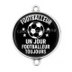Connecteur Cabochon Argent - footballeur un jour footballeur toujours