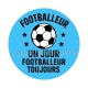 footballeur un jour footballeur toujours