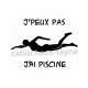 j'peux pas j'ai piscine