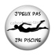Cabochon Résine - j'peux pas j'ai piscine