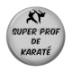Cabochon Résine - super prof de karaté