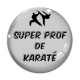 Cabochon Verre - super prof de karaté
