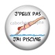 Cabochon Résine - j'peux pas j'ai piscine