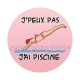 j'peux pas j'ai piscine