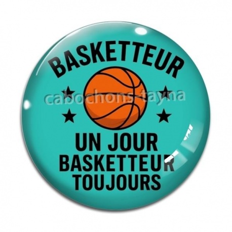 Cabochon Verre - basketteur un jour basketteur toujours