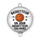 Connecteur Cabochon Argent - basketteur un jour basketteur toujours