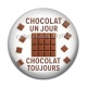 Cabochon Résine - chocolat un jour chocolat toujours