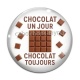 Cabochon Verre - chocolat un jour chocolat toujours
