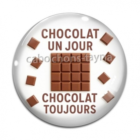 Cabochon Verre - chocolat un jour chocolat toujours