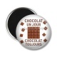 Magnet's - chocolat un jour chocolat toujours