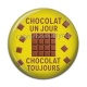 Cabochon Résine - chocolat un jour chocolat toujours