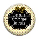 Cabochon Verre - je suis comme je suis
