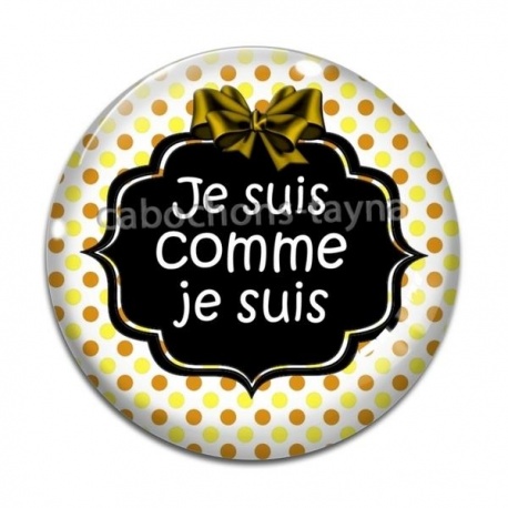 Cabochon Verre - je suis comme je suis