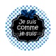 je suis comme je suis