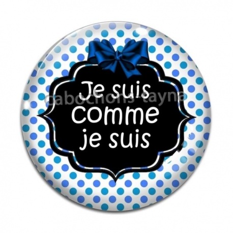 Cabochon Verre - je suis comme je suis