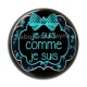 Cabochon Résine - je suis comme je suis