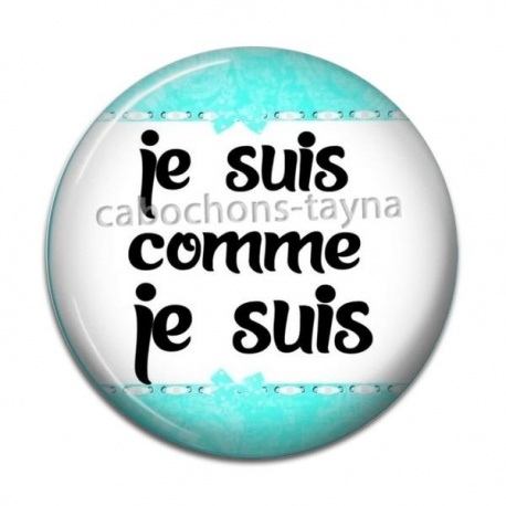 Cabochon Résine - je suis comme je suis