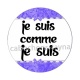 je suis comme je suis