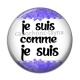 Cabochon Résine - je suis comme je suis