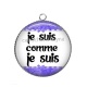 Pendentif Cabochon Argent - je suis comme je suis