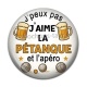 Cabochon Résine - j'peux pas  j'aime la pétanque et l'apéro