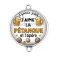Connecteur Cabochon Argent - j'peux pas  j'aime la pétanque et l'apéro