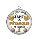 Pendentif Cabochon Argent - j'peux pas  j'aime la pétanque et l'apéro