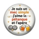 Cabochon Résine - je suis un mec simple j'aime la pétanque et l'apéro