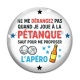 Cabochon Verre - ne me derangez pas quand je joue à la pétanque sauf pour me proposer l'apéro