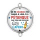 Connecteur Cabochon Argent - ne me derangez pas quand je joue à la pétanque sauf pour me proposer l'apéro