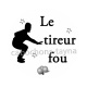 le tireur fou