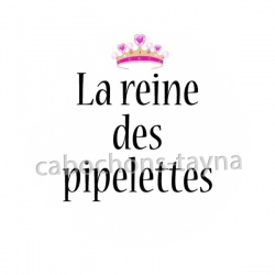 la reine des pipellettes