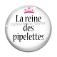 Cabochon Verre - la reine des pipellettes