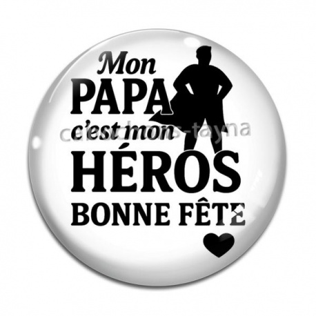 Cabochon Verre - mon papa c'est mon héros bonne fête