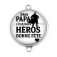 Connecteur Cabochon Argent - mon papa c'est mon héros bonne fête