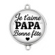 Connecteur Cabochon Argent - je t'aime papa bonne fête