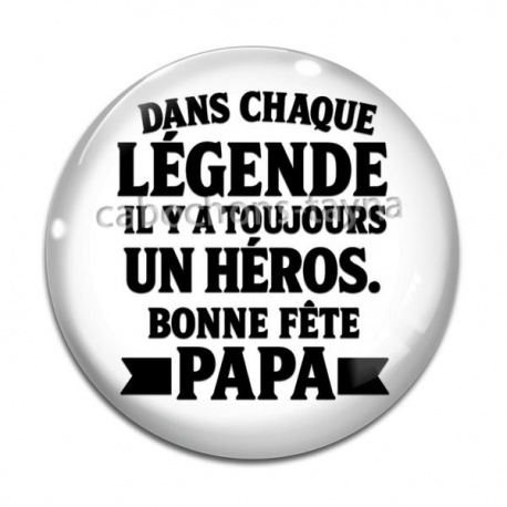 Cabochon Verre - dans chaque légende il y a toujours un héros 