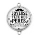 Connecteur Cabochon Argent - joyeuse fête des pères 