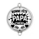 Connecteur Cabochon Argent - bonne fête papa chéri