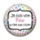 Cabochon Résine - je suis une fée, La fée pas chier