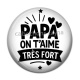 Cabochon Résine - papa on t'aime très fort