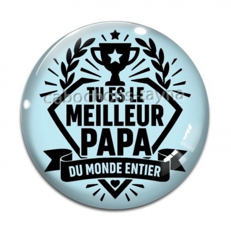 Cabochon Verre - tu es le meilleur papa 