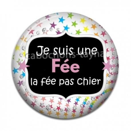 Cabochon Résine - je suis une fée, La fée pas chier