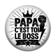 Cabochon Résine - papa c'est toi le boss