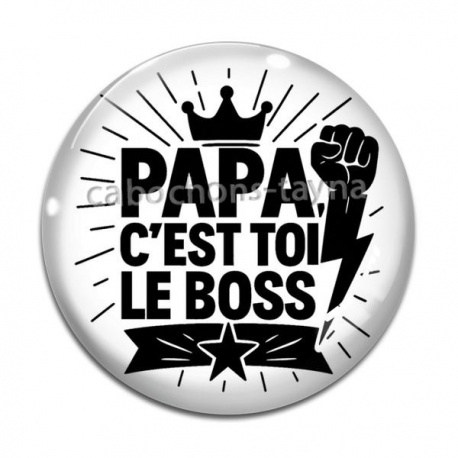 Cabochon Verre - papa c'est toi le boss
