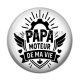 Cabochon Résine - papa moteur de ma vie