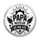 Cabochon Verre - papa moteur de ma vie