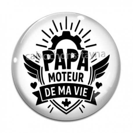 Cabochon Verre - papa moteur de ma vie