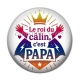 Cabochon Résine - le roi du câlin c'est papa