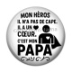 Cabochon Résine - mon héros il n'a pas de cape il a un coeur c'est mon papa